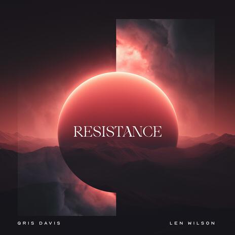 Resistance ft. Len Wilson | Boomplay Music