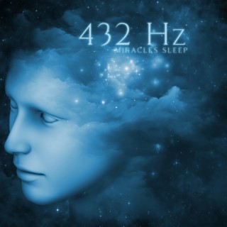 432 Hz – Miracles Sleep: Deep Healing Solfeggio Frequencies, DNA Healing & Repair, Cells Regeneration