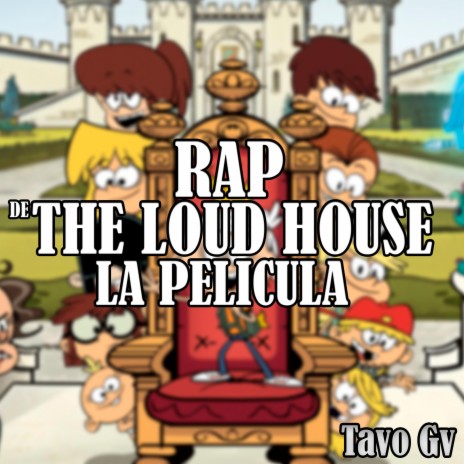 Rap de The Loud House: La Pelicula | Boomplay Music