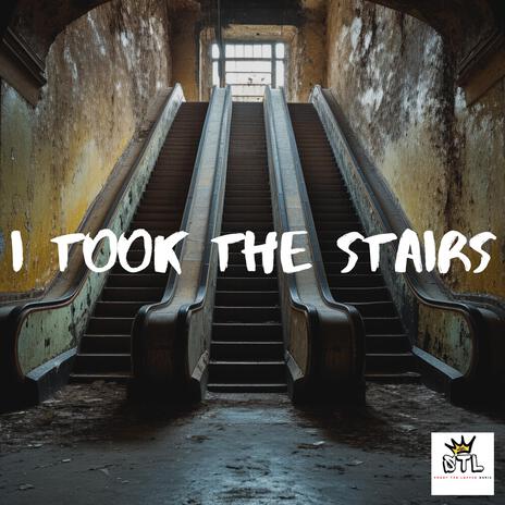 I Took The Stairs ft. Rudy Campos Jr | Boomplay Music