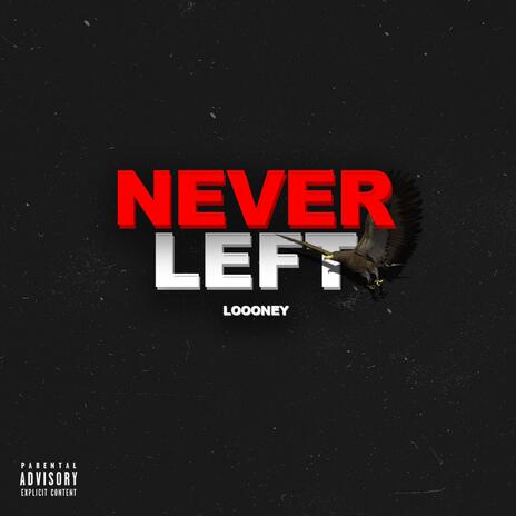 Never Left | Boomplay Music