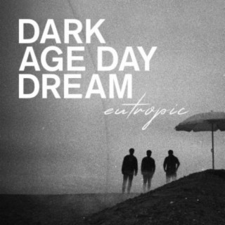 DARK AGE DAY DREAM