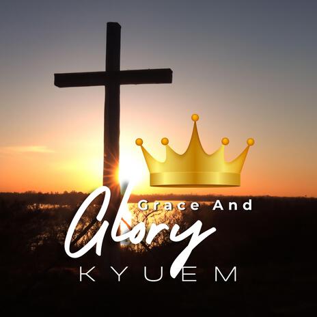 Grace and Glory | Boomplay Music