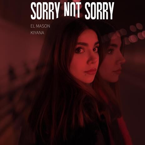 Sorry Not Sorry ft. EL MASON | Boomplay Music