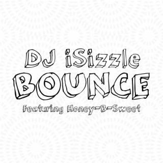 Bounce (feat. Honey-B-Sweet)
