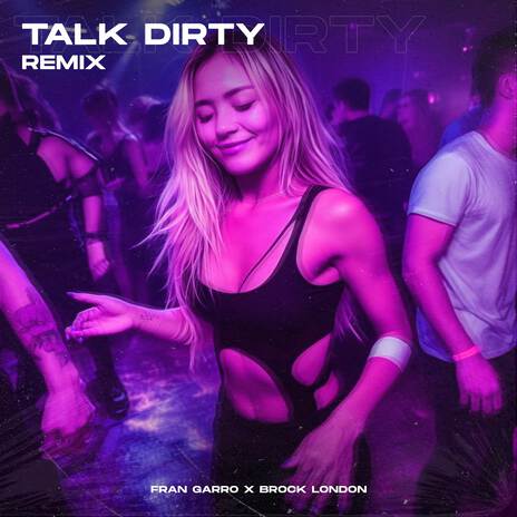 Talk Dirty (Remix) ft. Brock London | Boomplay Music