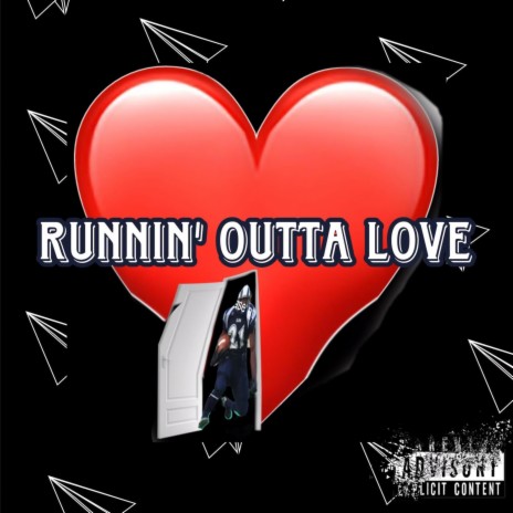 Runnin' Outta Love | Boomplay Music