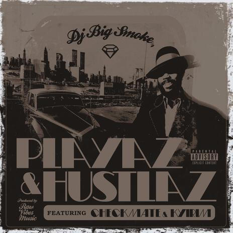 playaz & Hustlaz ft. checkmate & kyirim | Boomplay Music