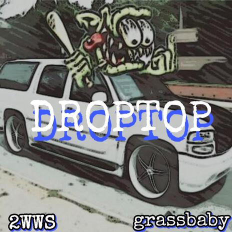 DropTop ft. grassbaby