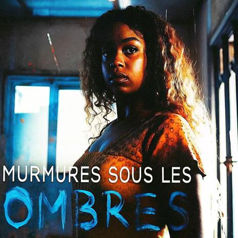 Murmures sous les Ombres | Boomplay Music