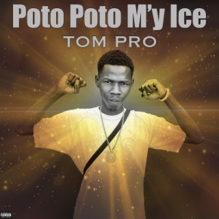 Poto poto m'y ice lyrics | Boomplay Music