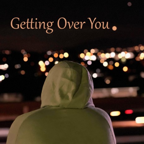 Getting Over You | Boomplay Music