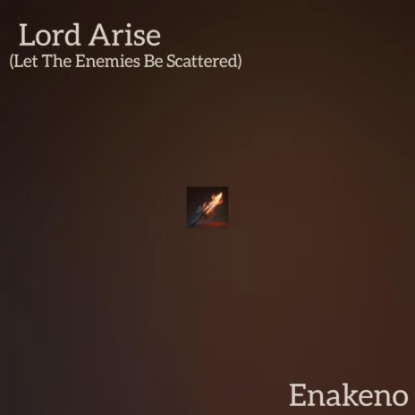 Lord Arise (Let The Enemy Be Scattered)