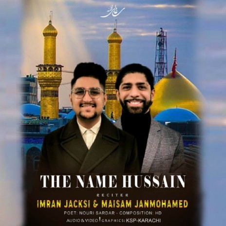 The Name Hussain ft. Maisam Janmohamed | Boomplay Music