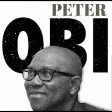 Peter Obi | Boomplay Music