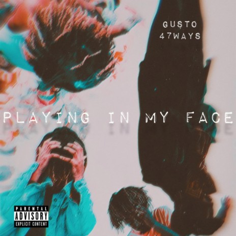 Playing In My Face | Boomplay Music