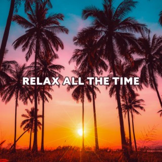 Relax All the Time: Moment for Yourself, Stress Relief Music