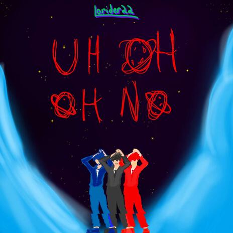 Uh-Oh, Oh-No | Boomplay Music