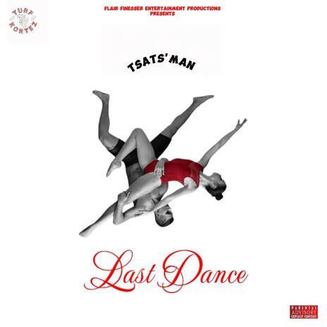 LAST DANCE ft. Tsats'Man | Boomplay Music