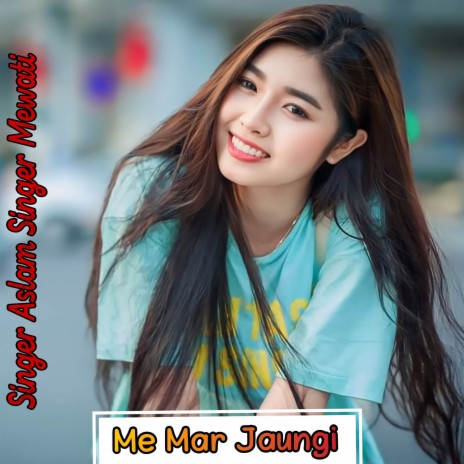 Me Mar Jaungi (Original) | Boomplay Music
