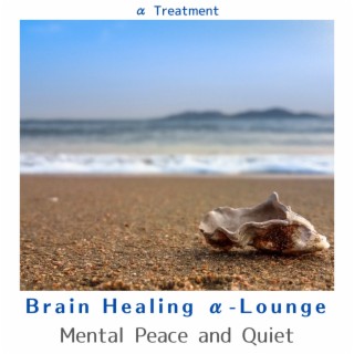 Brain Healing Α-lounge - Mental Peace and Quiet