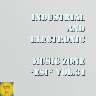 Industrial And Electronic - Music Zone ESI, Vol. 31
