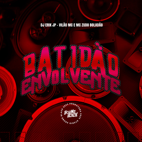 Batidão Envolvente ft. Mc Zudo Boladão & Vilão | Boomplay Music