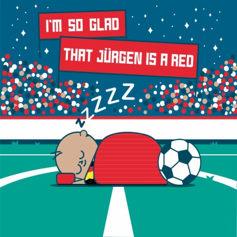 I'M SO GLAD (THAT JÜRGEN IS A RED)
