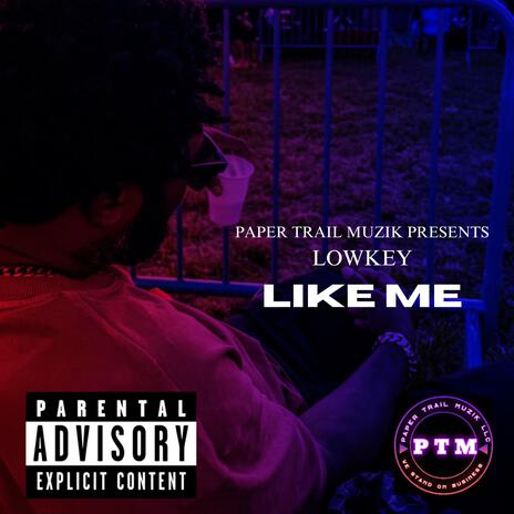 LIKE ME | Boomplay Music