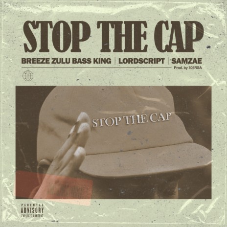 Stop The Cap ft. Lord Script & Samz-ae