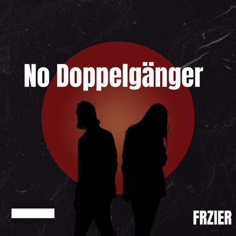 No Doppelganger | Boomplay Music