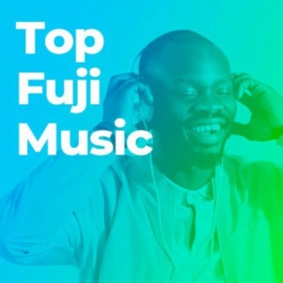 Top Fuji Music | Boomplay Music