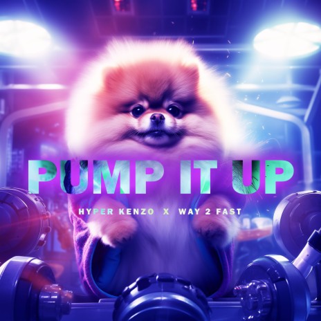 Pump It Up (Techno Version) ft. Way 2 Fast | Boomplay Music
