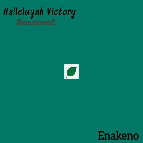Halleluyah Victory (Remastered)