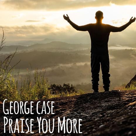 Praise You More | Boomplay Music