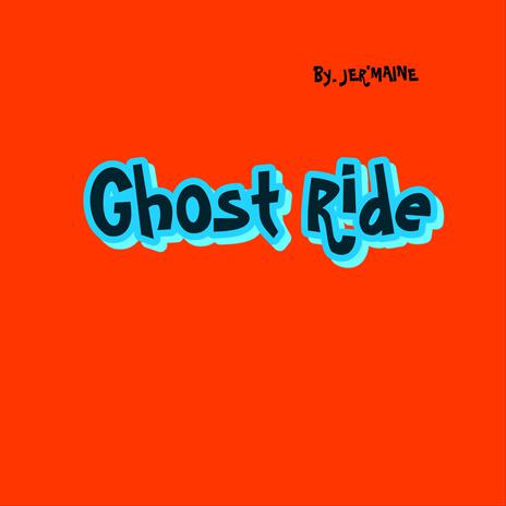 Ghost Ride | Boomplay Music