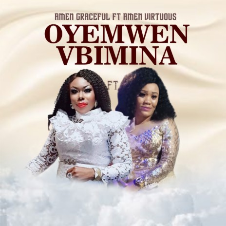 Oyemwem Vbimina ft. Amen Virtuous | Boomplay Music