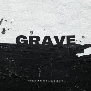 Grave ft. Lazarus! lyrics | Boomplay Music
