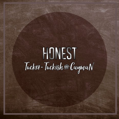 Honest ft. Tucker-Tuckish