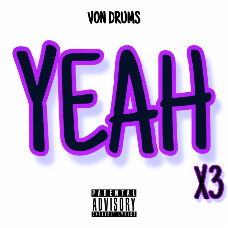 Yeah X3 | Boomplay Music