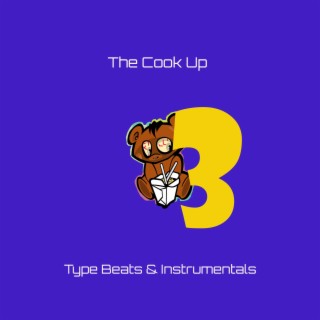 The Cook Up 3 Type Beats & Instrumentals