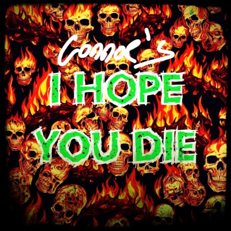 I Hope You Die | Boomplay Music