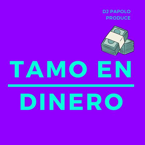 Tamo En Dinero | Boomplay Music