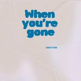 When You're Gone lyrics | Boomplay Music