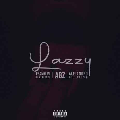 Lazzy ft. Alejandro The Trapper & Abz | Boomplay Music