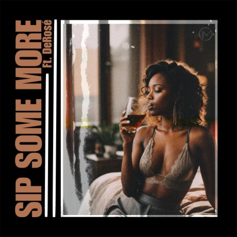 Sip Some More ft. DeRosé | Boomplay Music