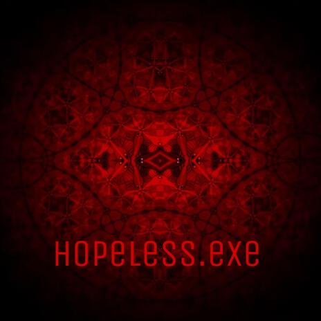 hopeless.exe (Sped Up) | Boomplay Music