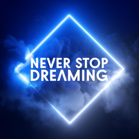 Never Stop Dreaming ft. Prince Tai