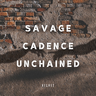 Savage Cadence Unchained