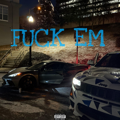 FUCK EM | Boomplay Music